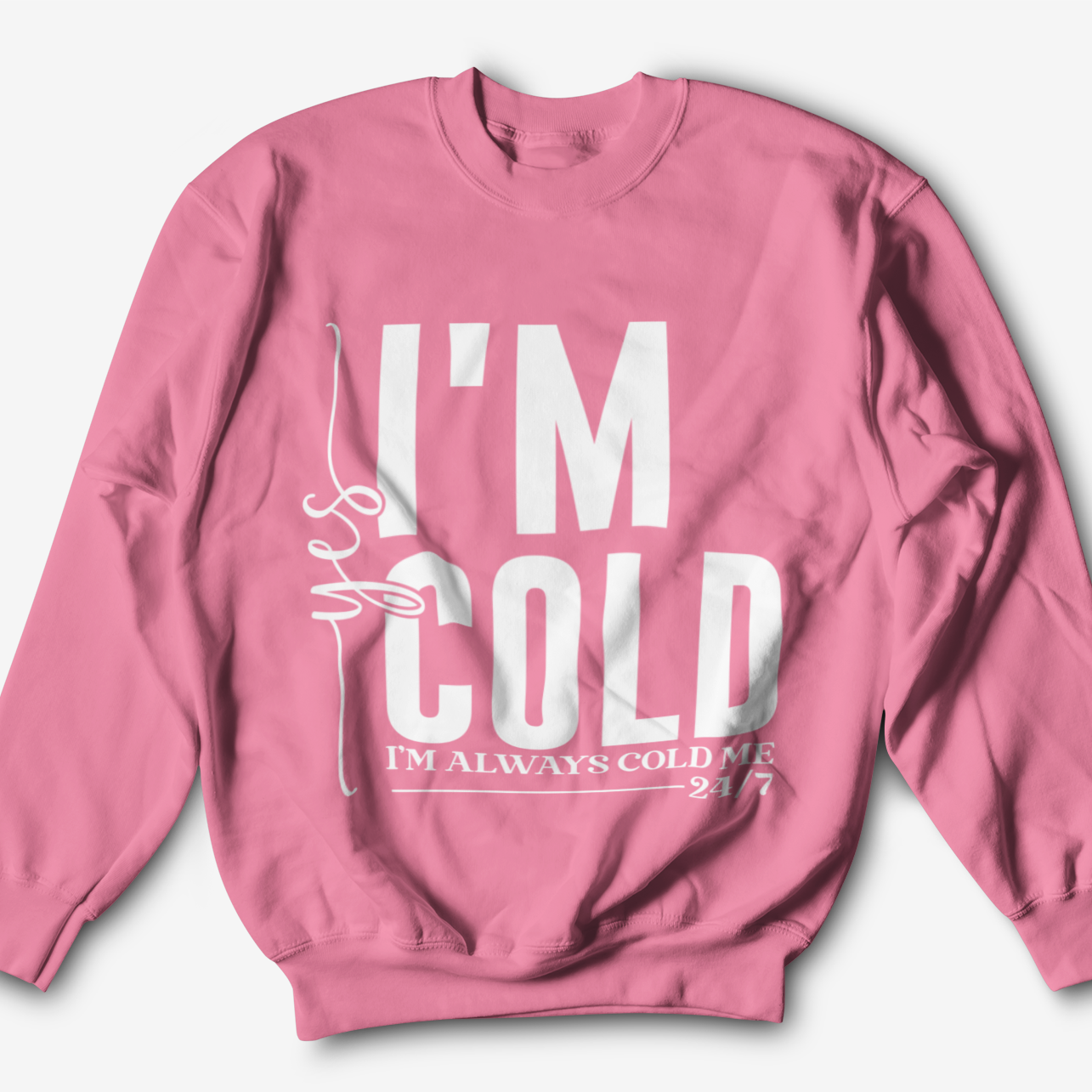 Tea Shirt Shoppe - Wholesale Graphic Sweatshirt - Women's - I'm Always Cold Graphic Sweatshirt1