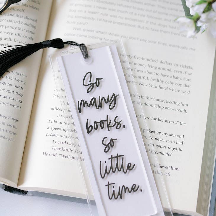 Wholesale So Many Books So Little Time Acrylic Bookmark for your