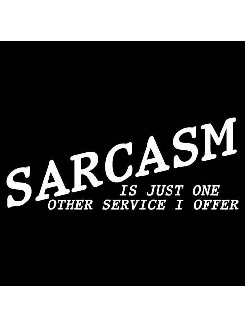 Feelin Good Tees - Wholesale Screen Printed T-Shirt - Unisex - Sarcasm Is Just One Other Service I Offer20