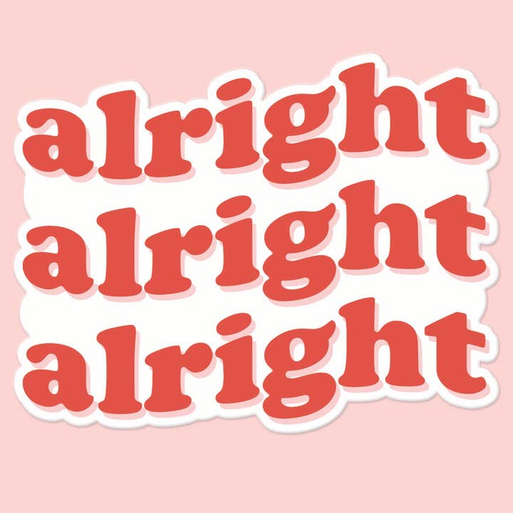 Alright Alright Alright Sticker Decal for wholesale by Mugsby