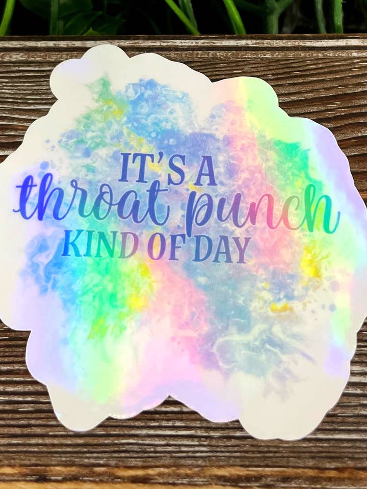 Its a Throat Punch Kind of Day, Die Cut Vinyl Sticker, Can Make Custom, Boho Fun, Water Resistant for wholesale by Handmade by Marlayna
