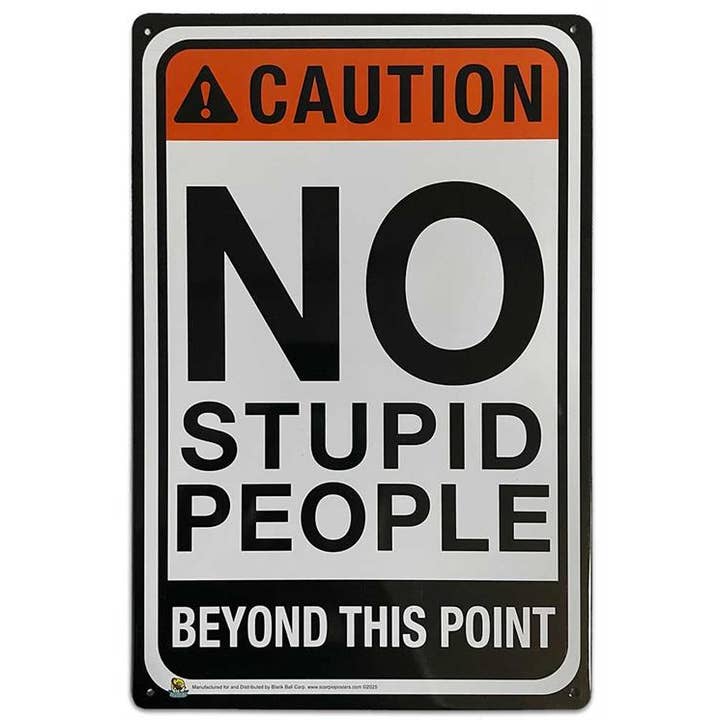 Scorpio Posters - Wholesale Wall Sign - No Stupid People Tin Sign - 20x30cm - 7.87" x 11.81"