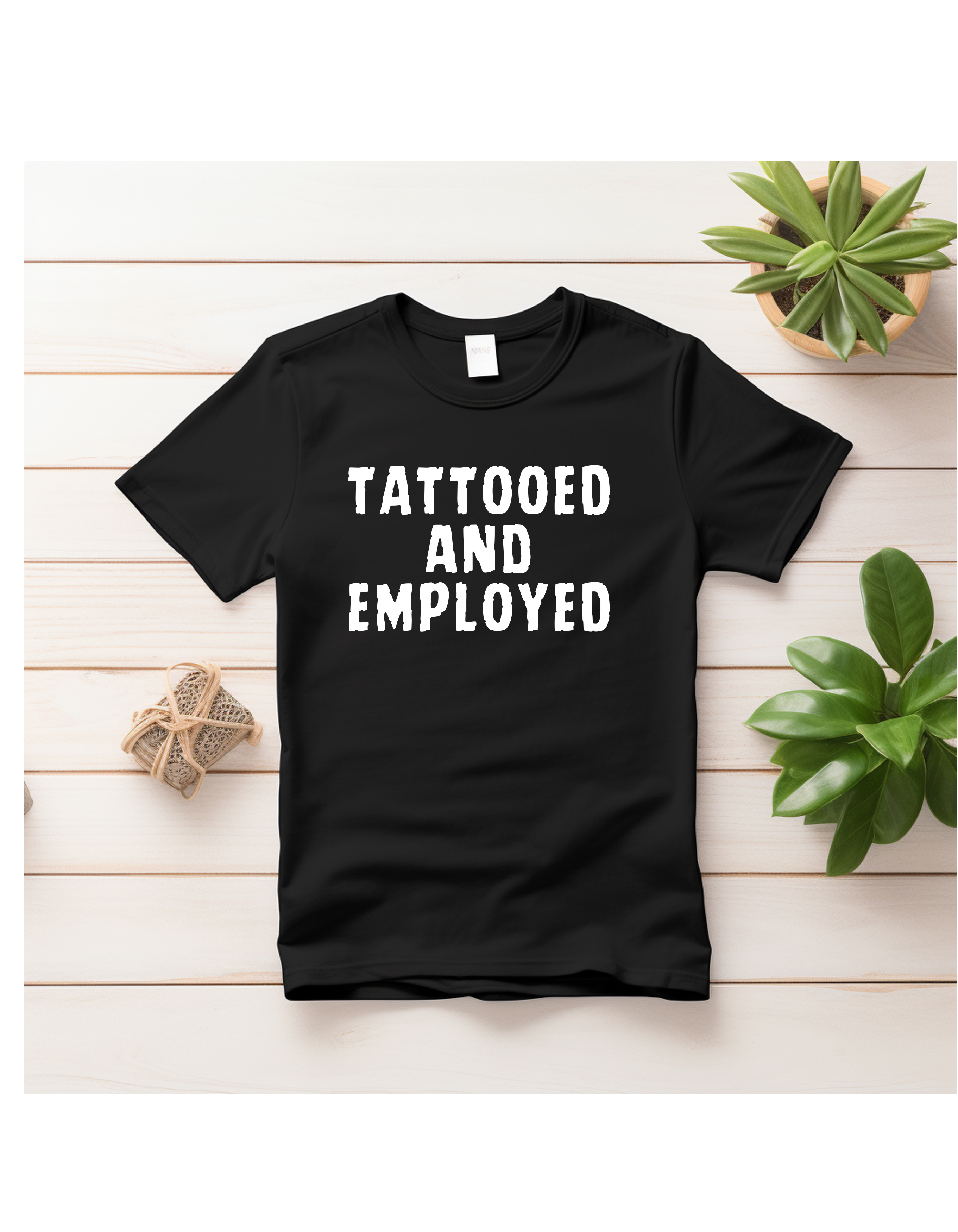 Styled by Life Designs - Wholesale Screen Printed T-Shirt - Women's - Fun Trendy Tattoo tees - Tattooed and Employed0