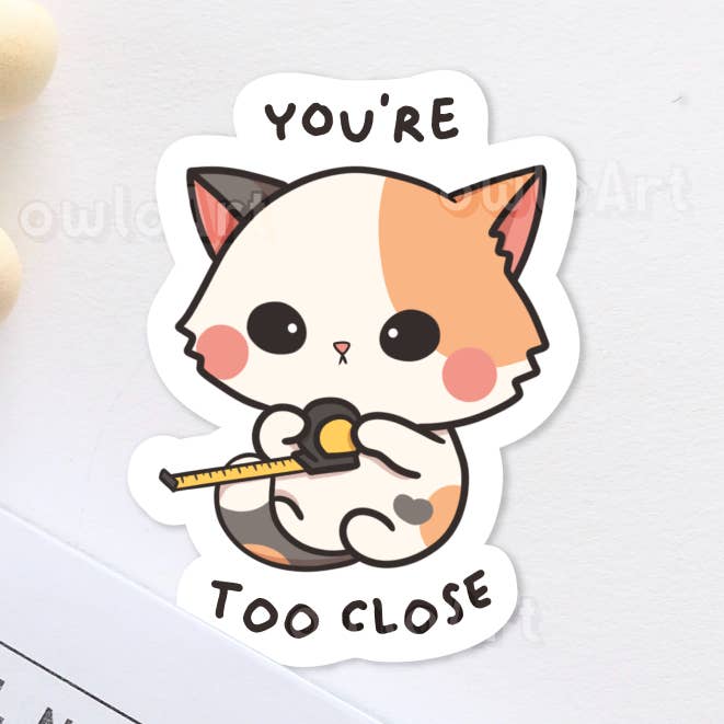 You're too close | Catitude Sticker (waterproof) for wholesale by owloArt