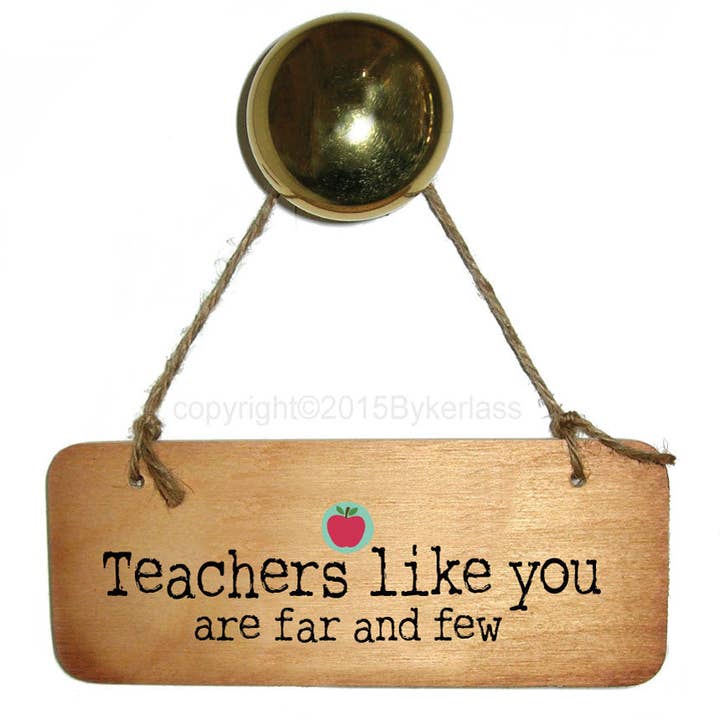 Teachers Like You Are Far and Few Rustic Wooden Sign for wholesale by Wotmalike