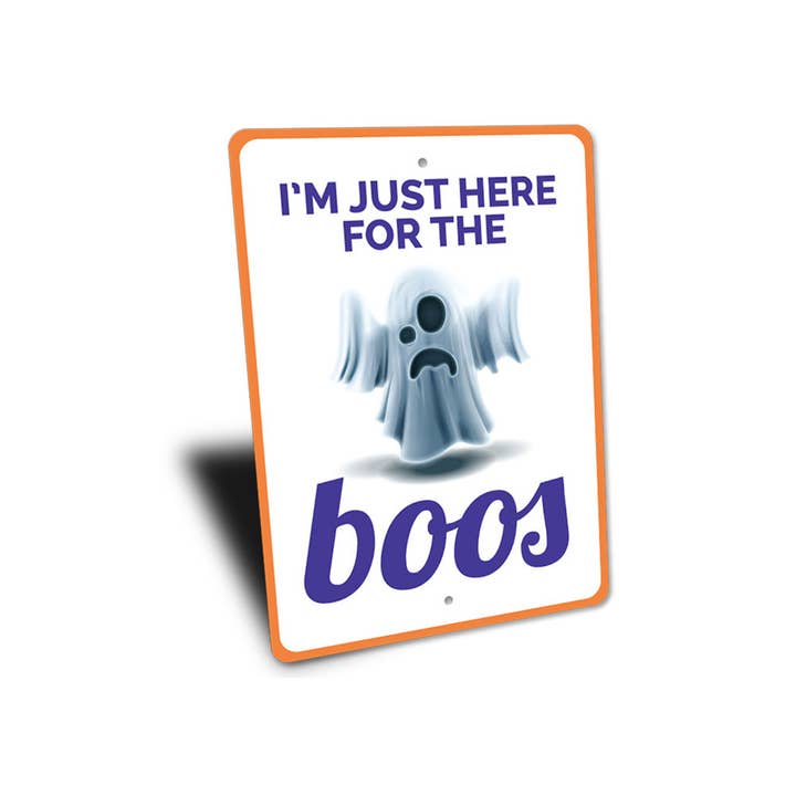 Lizton Sign Shop, Inc - Wholesale Sign - Just Here For The Boos Sign2