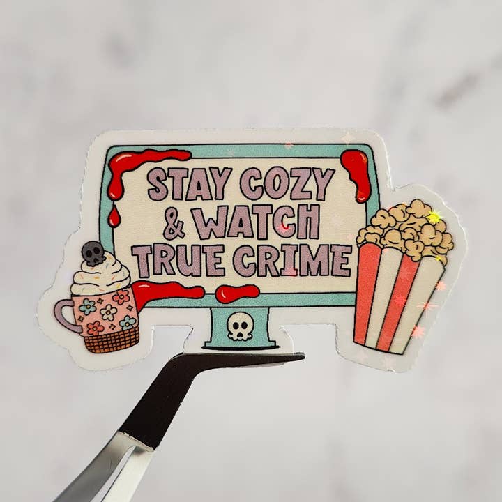 Stay Cozy True Crime Holographic Laptop/Water Bottle Sticker for wholesale by honeysheshome