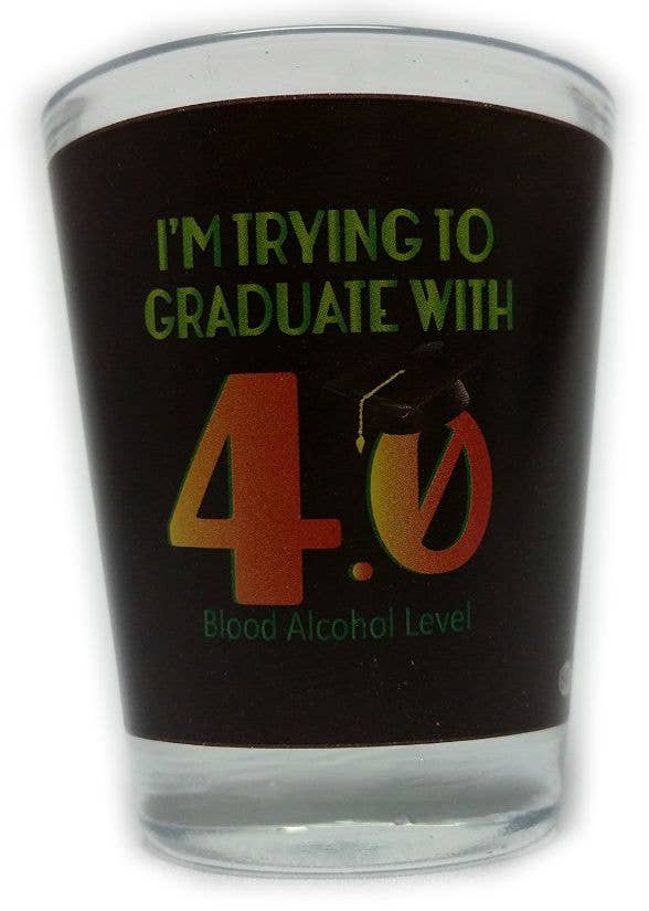 7 Star - Wholesale Shot Glass - "I am trying to... 4.0 Blood Alcohol" Funny Shot Glass 2 oz0