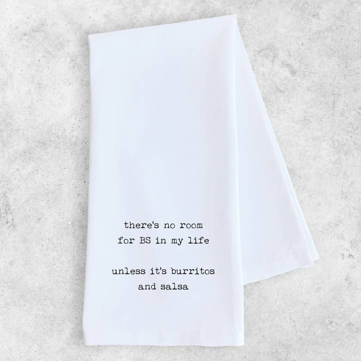 No Room For BS In My Life - Burritos And Salsa - Tea Towel for wholesale by DEV D + CO.
