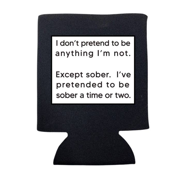 I DON'T PRETEND TO BE ANYTHING EXCPET SOBER CAN COOLER for wholesale by dkhandmade