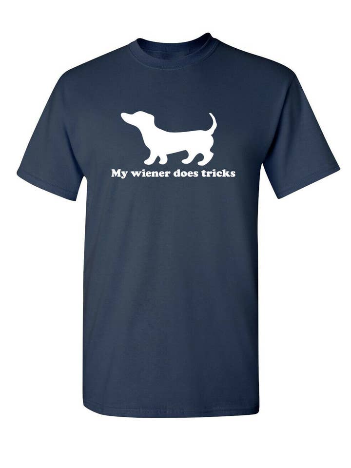 Feelin Good Tees - Wholesale Screen Printed T-Shirt - Unisex - My Weiner Does Tricks1