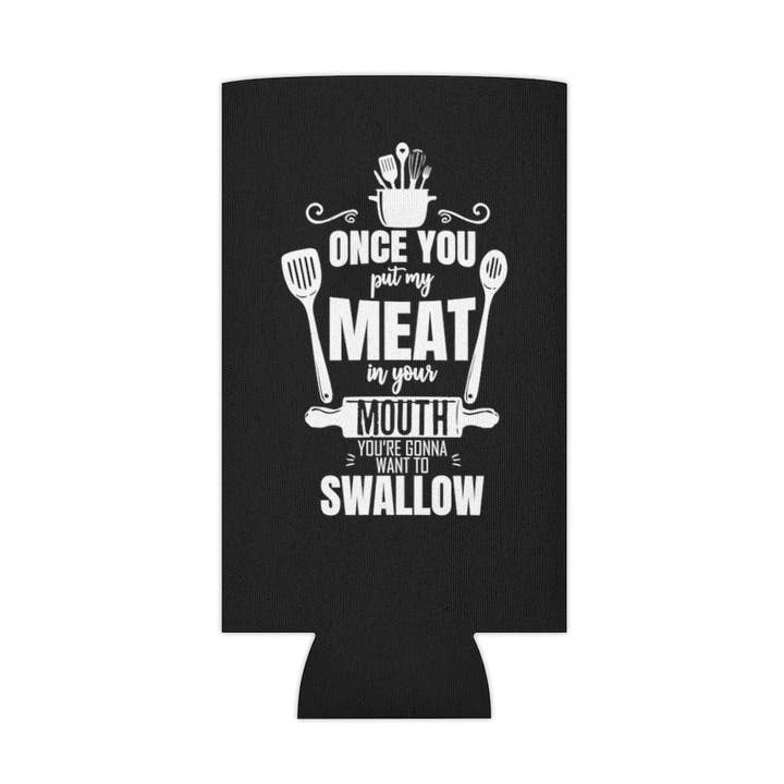 Teegarb LLC - Wholesale Drink Huggers & Koozies - Beer Can Cooler Sleeve Novelty Put My Meats To Your Mouth Comical Grilling Sayings Hilarious Grill Grilled Chargrill Smoking Proteins0