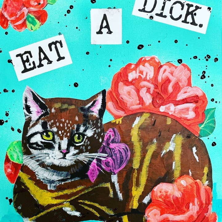 Gascot Inc. - Wholesale Art Print - Eat a Dick NSFW Nasty Kitty Print