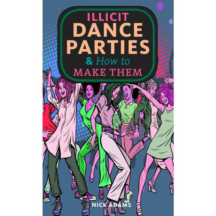 Illicit Dance Parties & How to Make Them (Zine) for wholesale by Microcosm Publishing & Distribution
