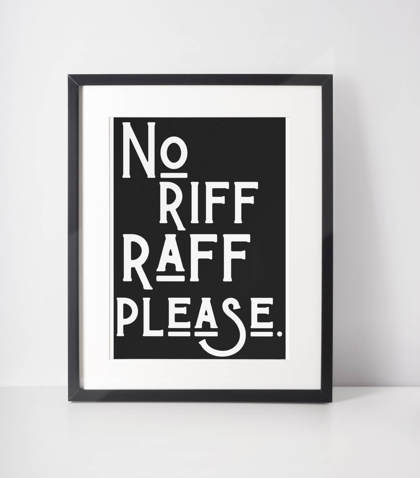 Blue Iris Designs Co - Wholesale Art Print - No Riff Raff Please Print