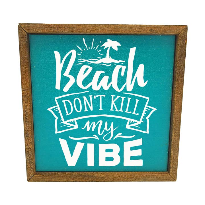 Beach Don't Kill my Vibe 8x8 Sign for wholesale by Home Accents By Driftless