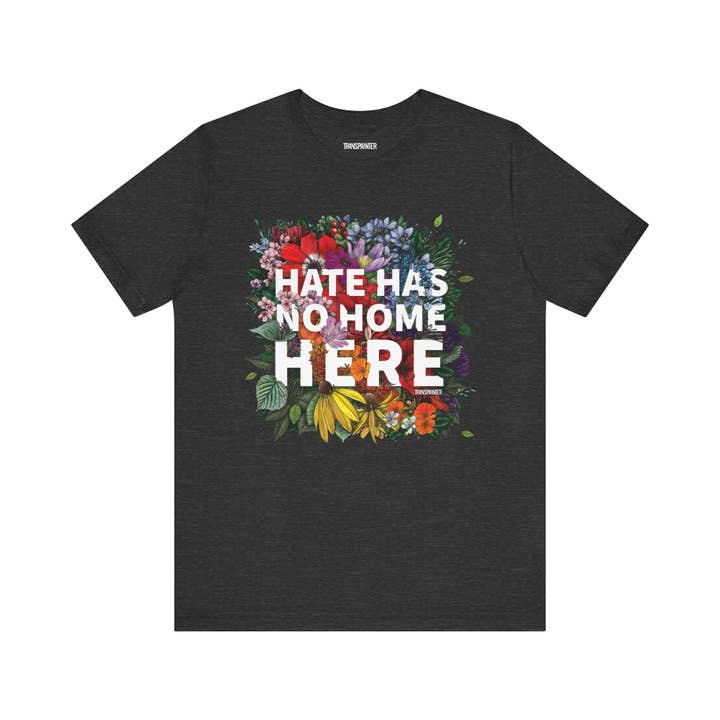 Transpainter - Wholesale Screen Printed T-Shirt - Unisex - Hate Has No Home Here Tee Shirt | No Hate TShirts | Diversity Apparel | Social Justice Shirt | Protest Shirt | Inclusion TShirt