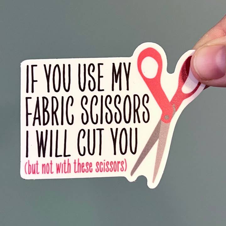 If You Use My Fabric Scissors I Will Cut You for wholesale by Little Traveling Llama