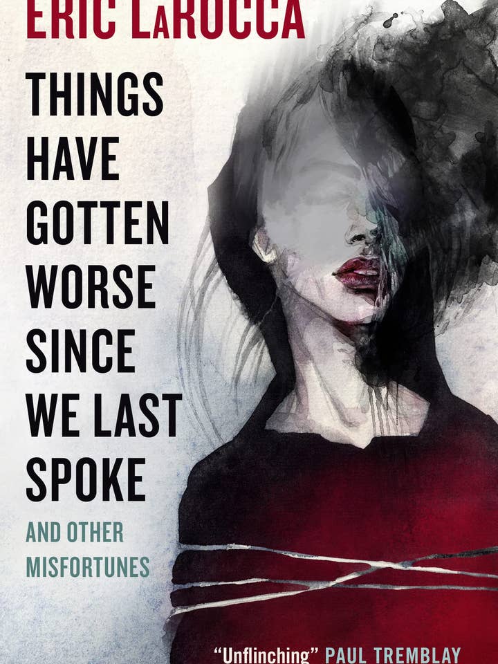 Things Have Gotten Worse Since We Last Spoke And Other Misfortunes by LaRocca, Eric for wholesale by Boon Books