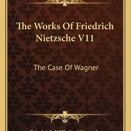 Books by splitShops - Wholesale Philosophy Book - The Works of Friedrich Nietzsche V11: The Case of Wagner: The Twilight of the Idols; Nietsche Contra Wagner - Paperback