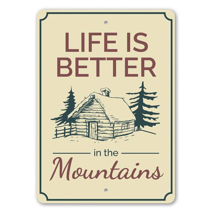 Life Is Better In The Mountains Sign for wholesale by Lizton Sign Shop, Inc