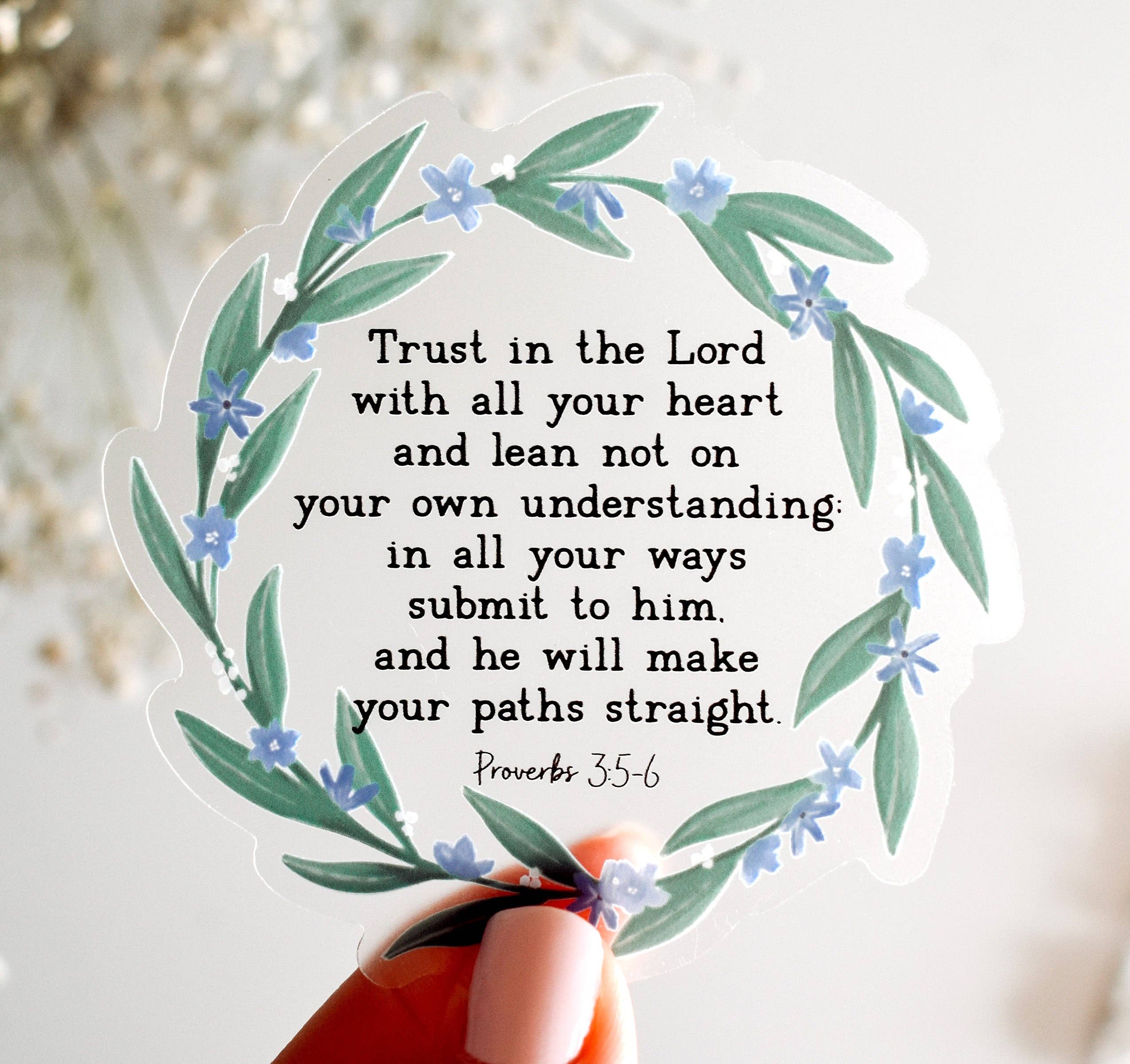 Wild Peonies Studio - Wholesale Sticker - Trust in the Lord, Proverbs 3:5-6 Clear Vinyl Sticker0