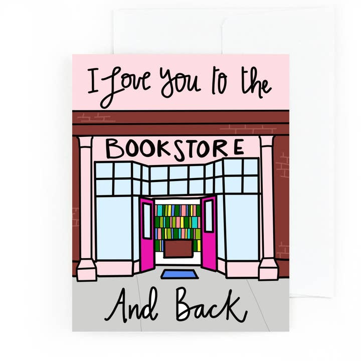 I Love You To The Bookstore and Back Greeting Card for wholesale by Pretty Peacock Paperie - Women's Empowerment