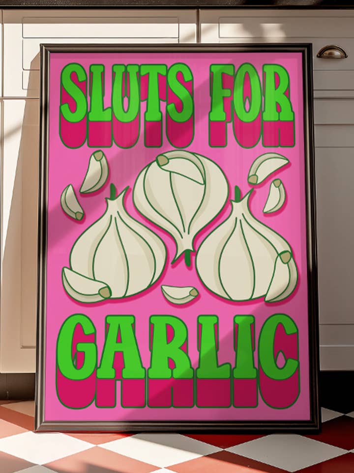 Sluts for garlic unhinged artwork poster print for wholesale by Buba Goods