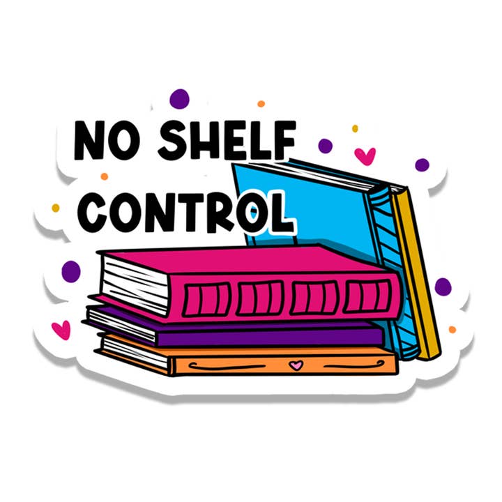 No Shelf Control | Book | Waterproof Sticker | 3.2" for wholesale by Rebel and Siren Stickers