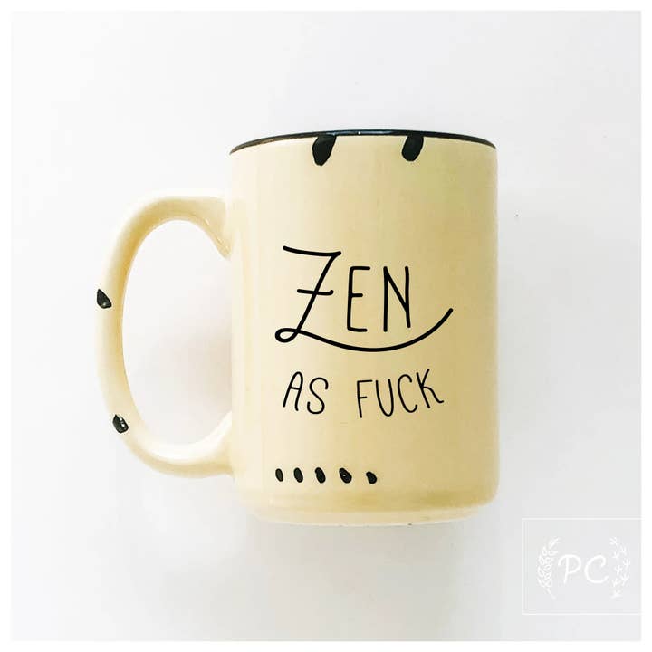 Prairie Chick Prints - Venta al por mayor Taza - zen as fuck | taza de cerámica4