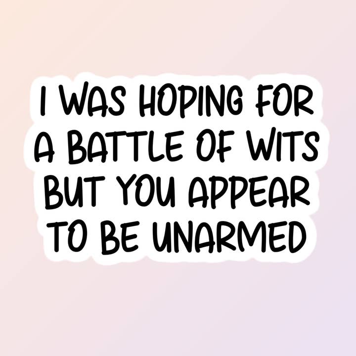 Autocollants sarcastiques, Battle Of Wits, autocollants drôles et hargneux pour la vente par Sorry Not Sorry Co