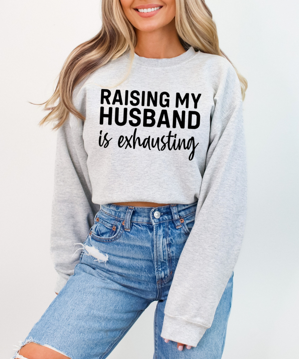 Desert Raine - Wholesale Graphic Sweatshirt - Women's - Raising My Husband Is Exhausting -Wife Sweatshirt1