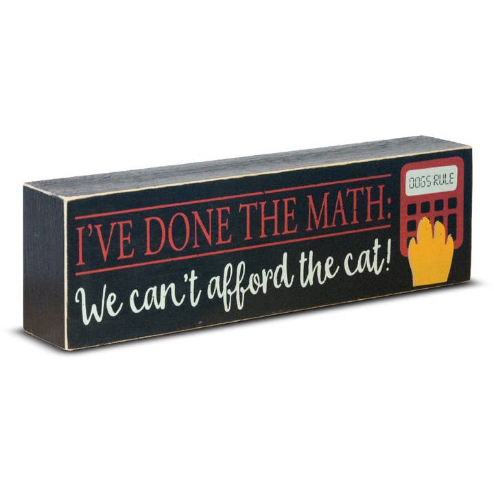 Done The Math - Cat Wooden Sign for wholesale by Chris’s Stuff Inc.