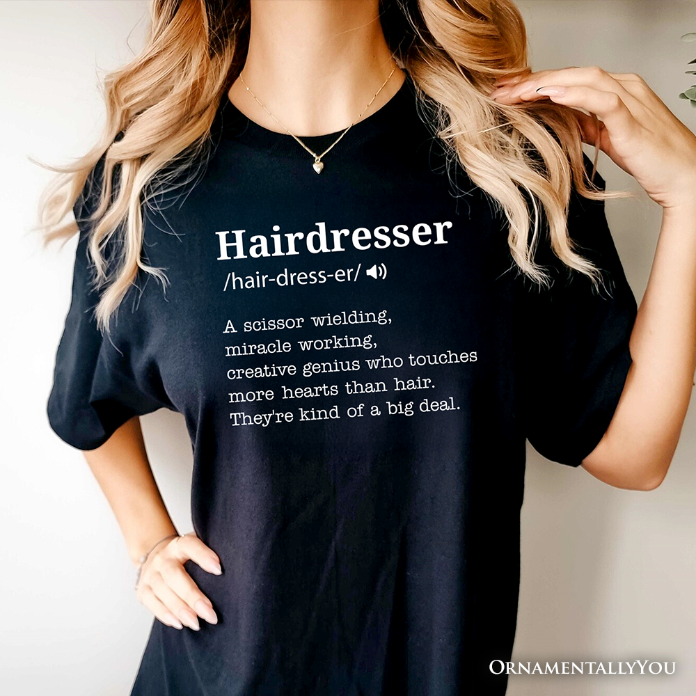 OrnamentallyYou - Wholesale Screen Printed T-Shirt - Women's - Hairdresser Definition T-Shirt – for Creative and Talented7