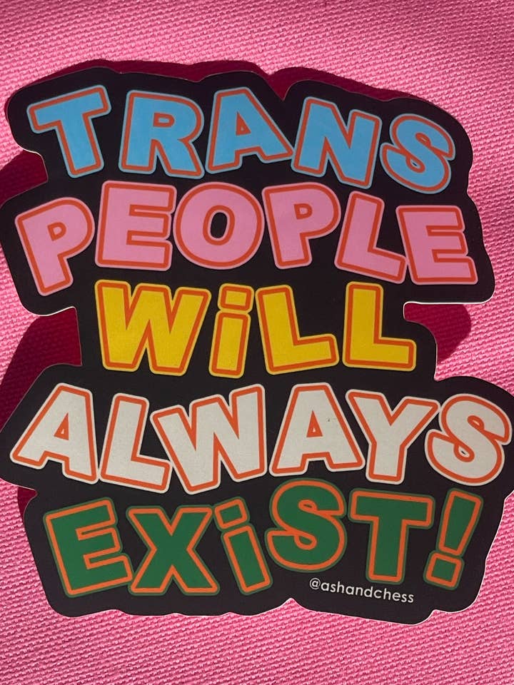 Sticker - Trans People Will Always Exist for wholesale by Ash + Chess