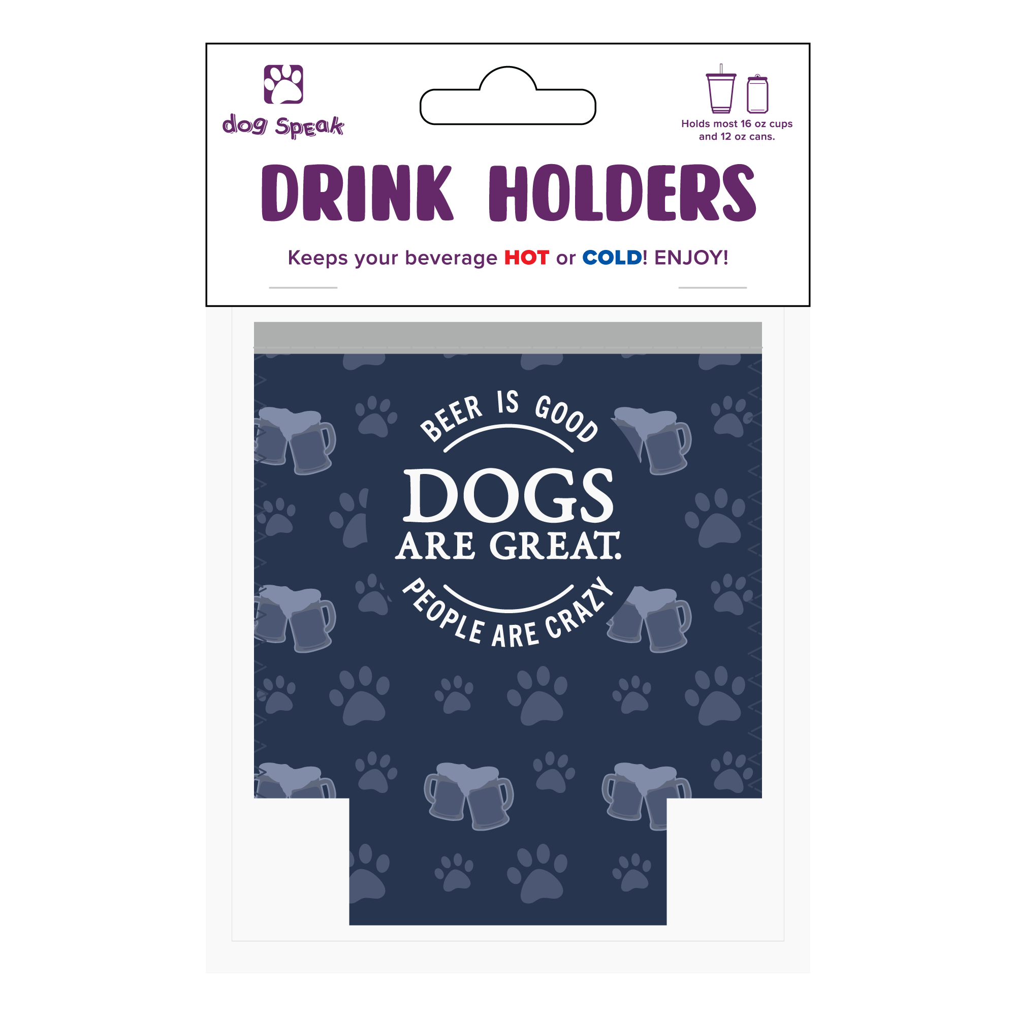 Dog Speak – wholesale Drink huggers & koozies – Beer is Good. Dogs are Great.1