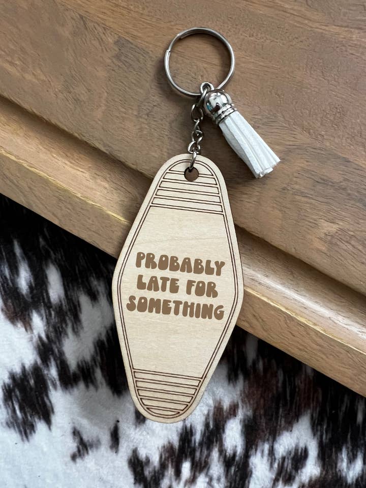 Probably late for something keychain for wholesale by Retro Ranch Creations Wholesale