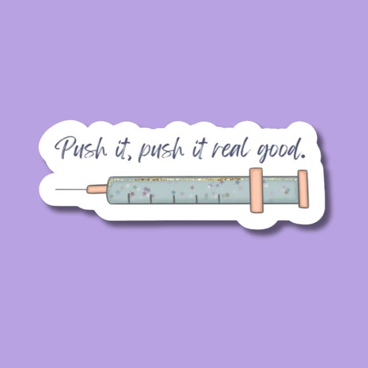 Push It, Push It Real Good Vaccine Nurse Sticker for wholesale by The Vinyl Rose