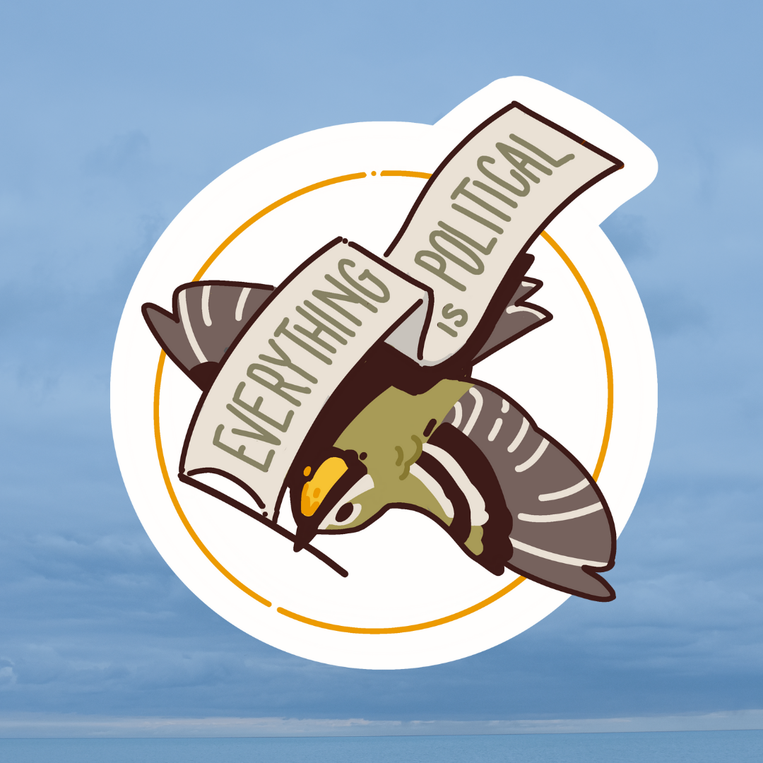 weneedtogooutside - Wholesale Sticker - Everything is Political Sticker0