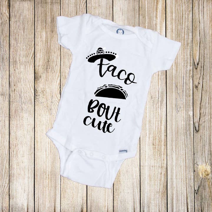 Taco Bout Cute Onesie for wholesale by Minis by Meg