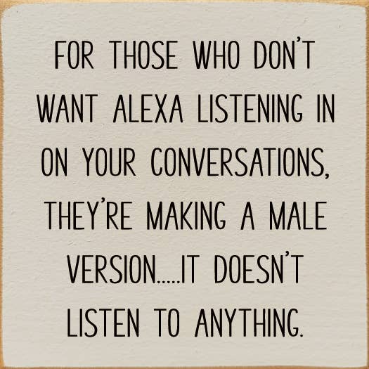 SAWDUST CITY – wholesale Skylt – För dem som inte vill att Alexa ska lyssna på... Trä skylt5