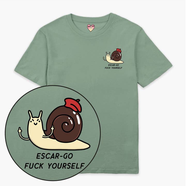 T-shirt Escar-go F*ck Yourself (Unisexe) pour la vente par SassySpud
