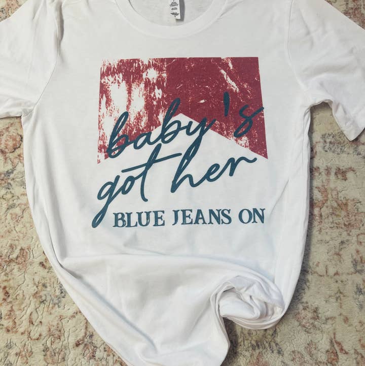Baby got her blue jeans on Graphic T-shirt for wholesale by Sweet Southern Wholesale