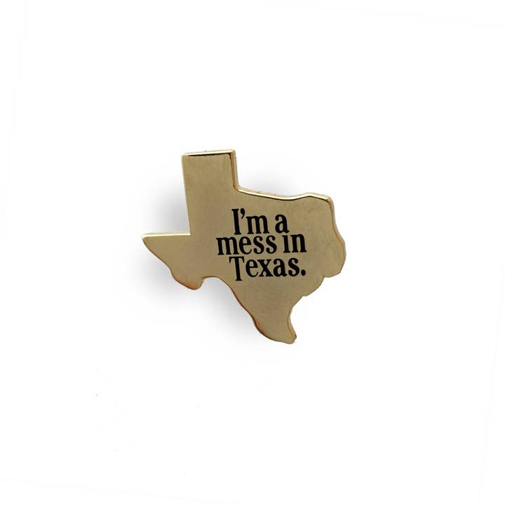 World Famous Original - Wholesale Lapel Pin/Button - I'm A Mess In Texas Pin
