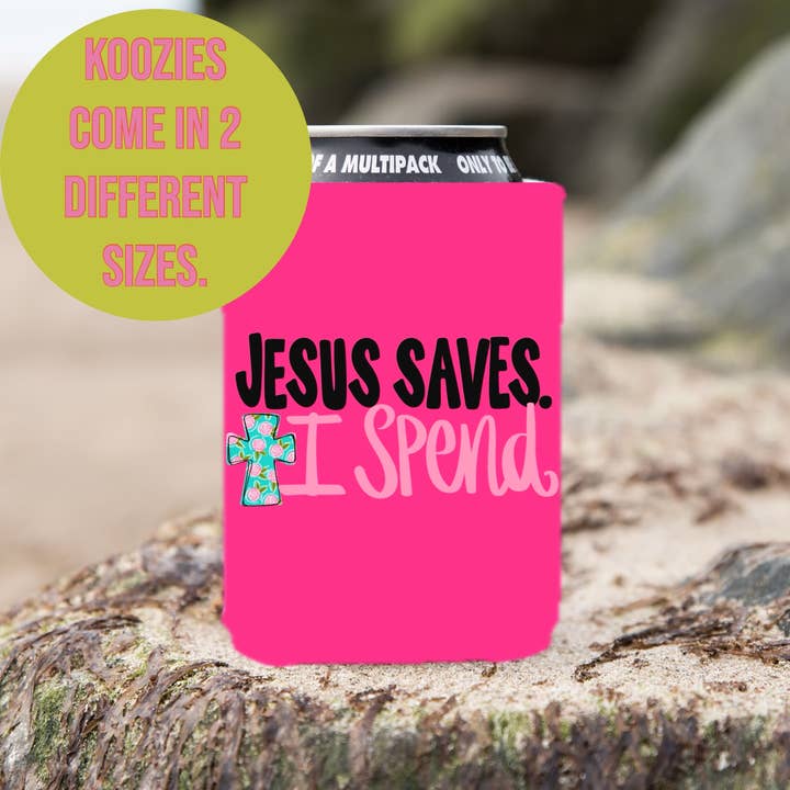 Jesus saves I spend koozies for wholesale by on the Bayou