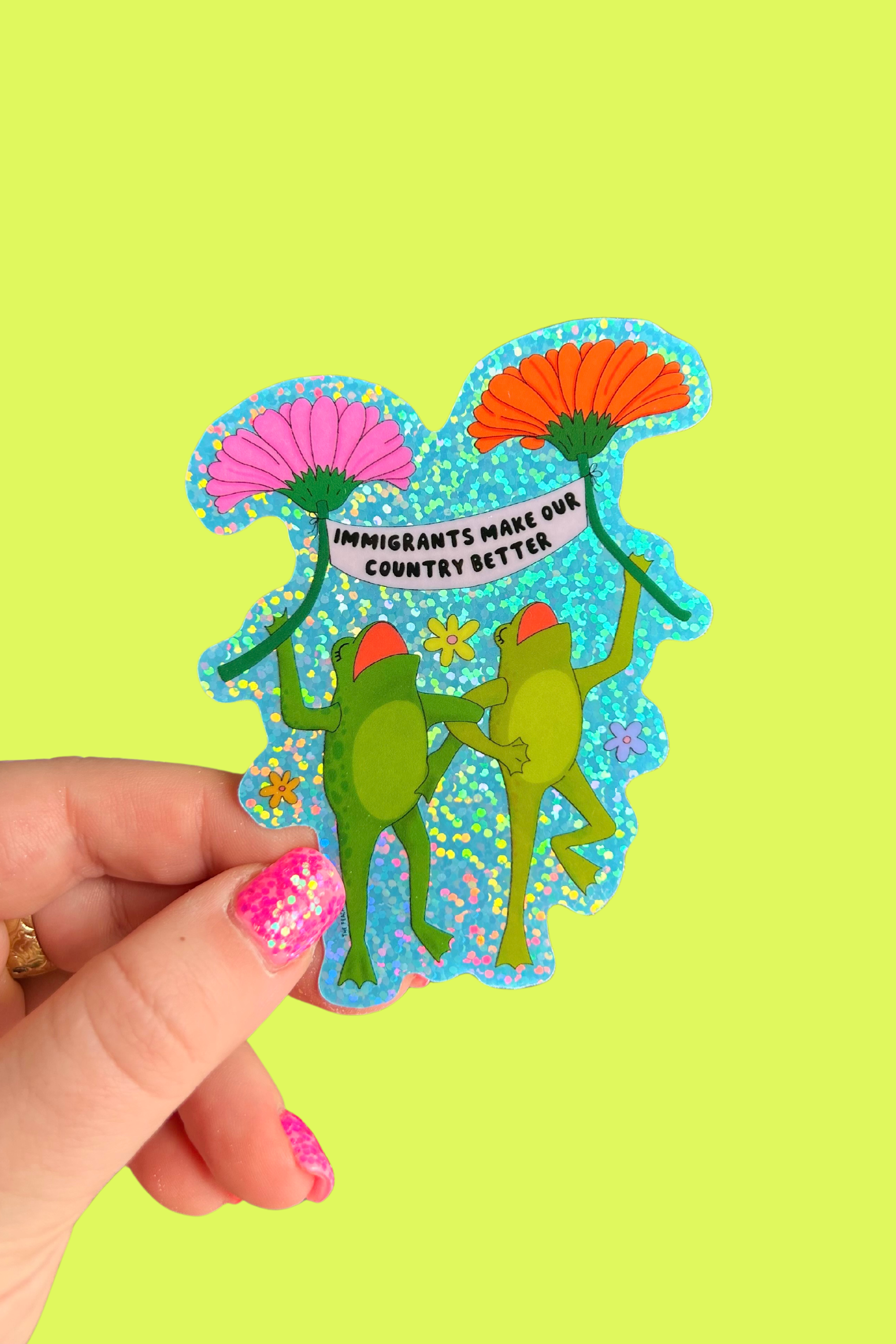 The Peach Fuzz - Wholesale Sticker - Immigrants Make Our Country Better Glitter Sticker4