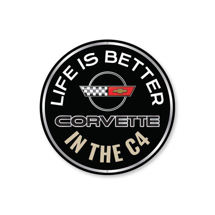 Het leven is beter in het Corvette C4 ronde bord. voor wholesale door Lizton Sign Shop, Inc