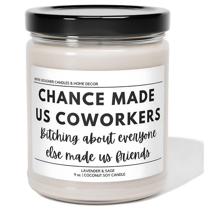 Chance Made Us Coworker Funny Coworker Candle for wholesale by Nefer Designer Candles & Home Decor