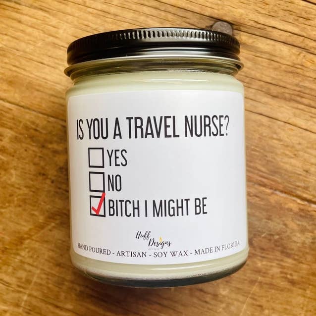 Is You a Travel Nurse? BSN Nurse Graduation Gift for wholesale by Huff Designs Candle Co