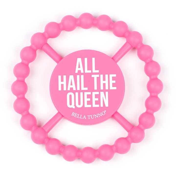 All Hail the Queen Happy Teether for wholesale by Bella Tunno